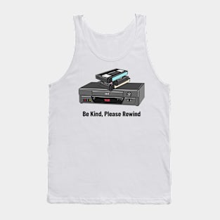 Be Kind Please Rewind 90s Sayings Tank Top